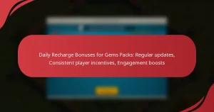 Daily Recharge Bonuses for Gems Packs: Regular updates, Consistent player incentives, Engagement boosts