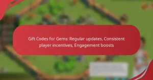 Gift Codes for Gems: Regular updates, Consistent player incentives, Engagement boosts