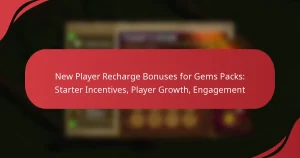 New Player Recharge Bonuses for Gems Packs: Starter Incentives, Player Growth, Engagement