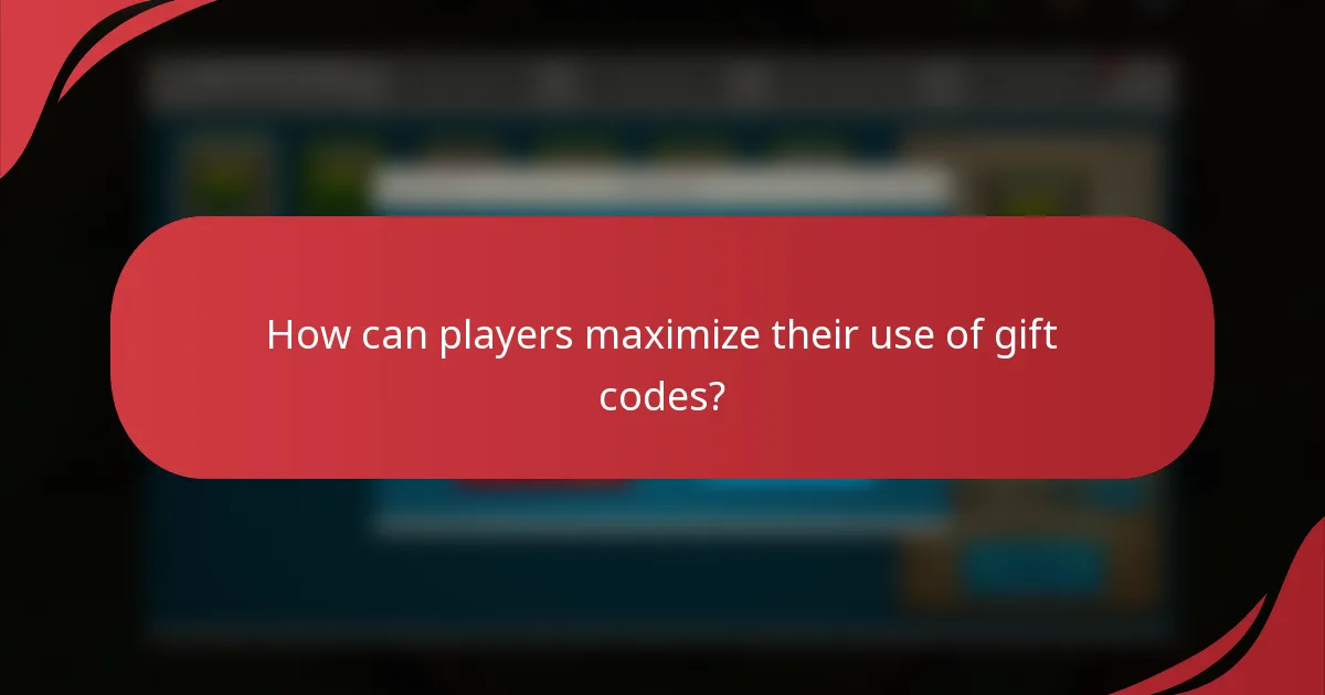 How can players maximize their use of gift codes?