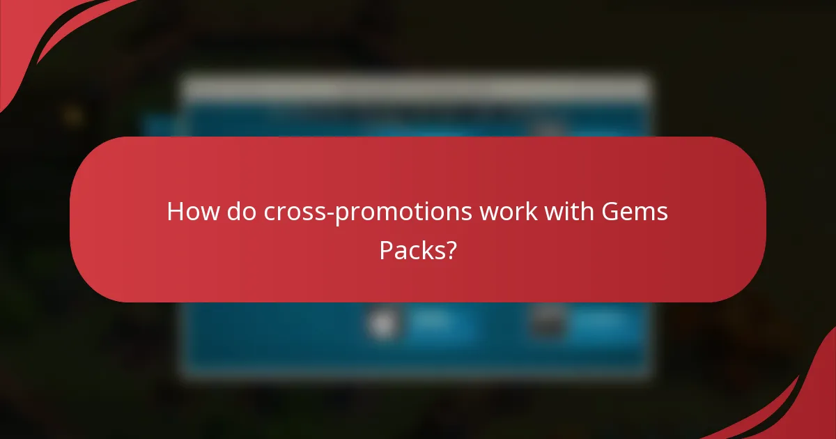How do cross-promotions work with Gems Packs?