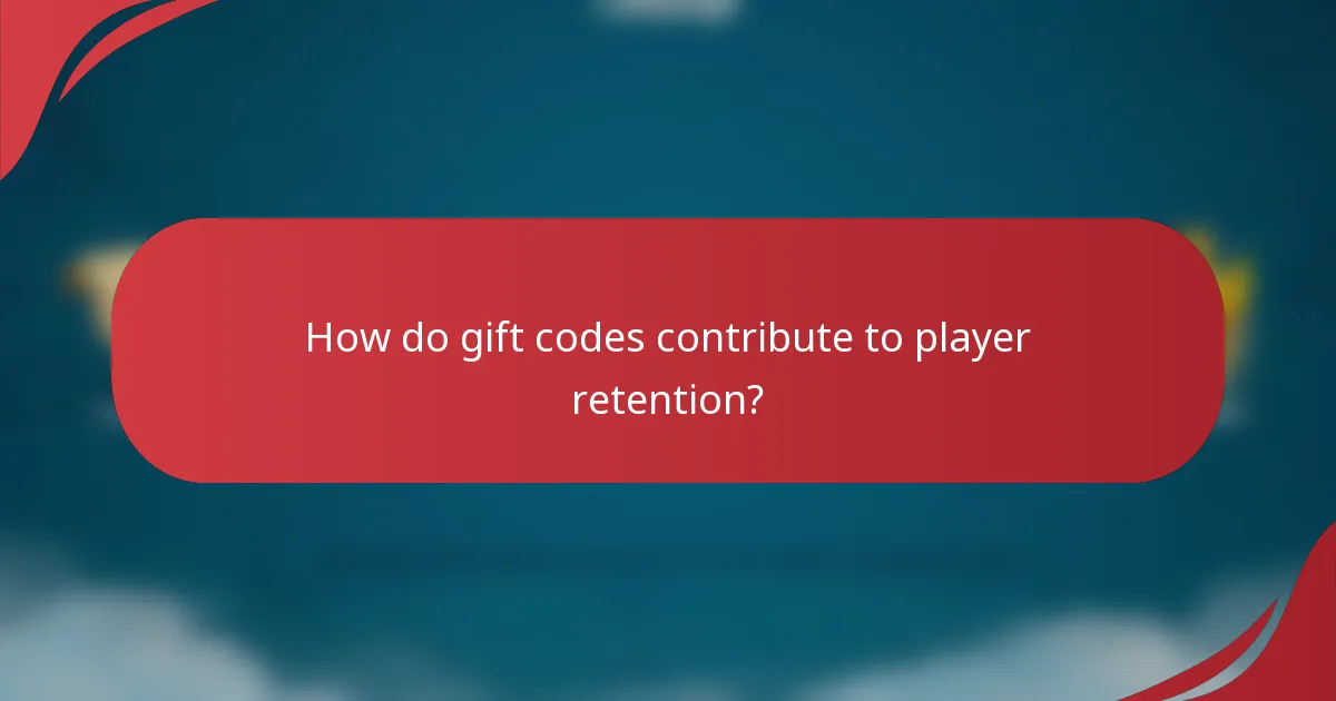 How do gift codes contribute to player retention?