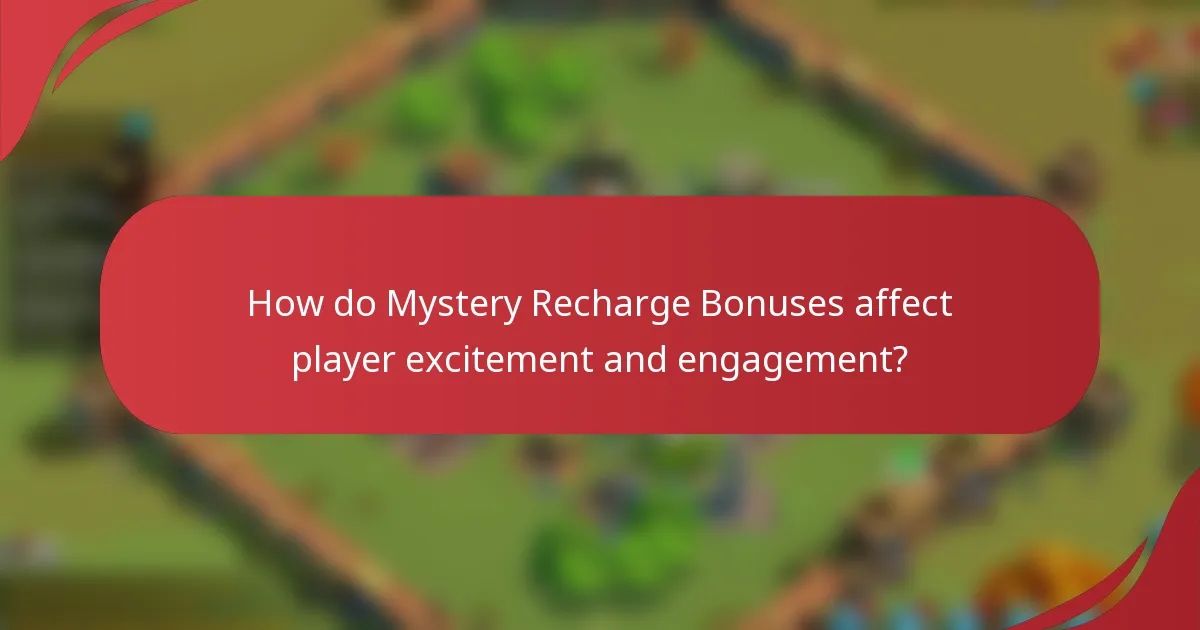 How do Mystery Recharge Bonuses affect player excitement and engagement?