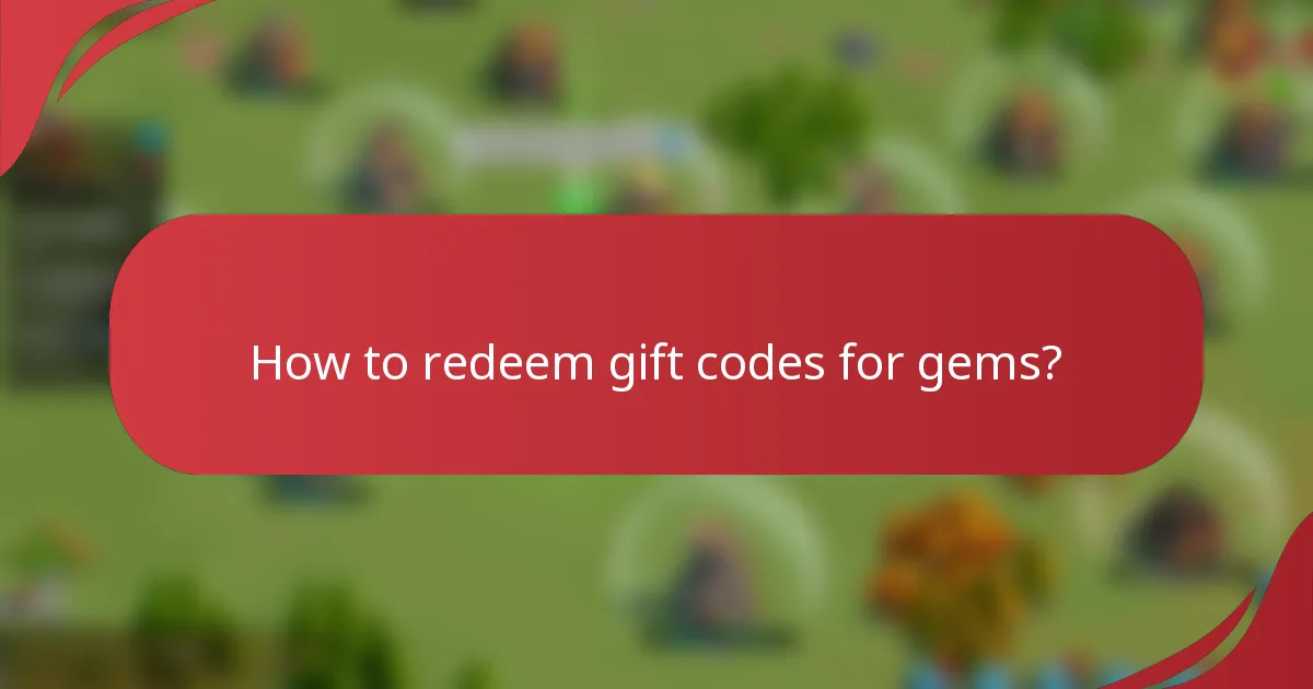 How to redeem gift codes for gems?