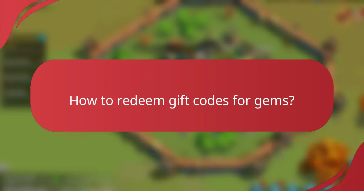 How to redeem gift codes for gems?