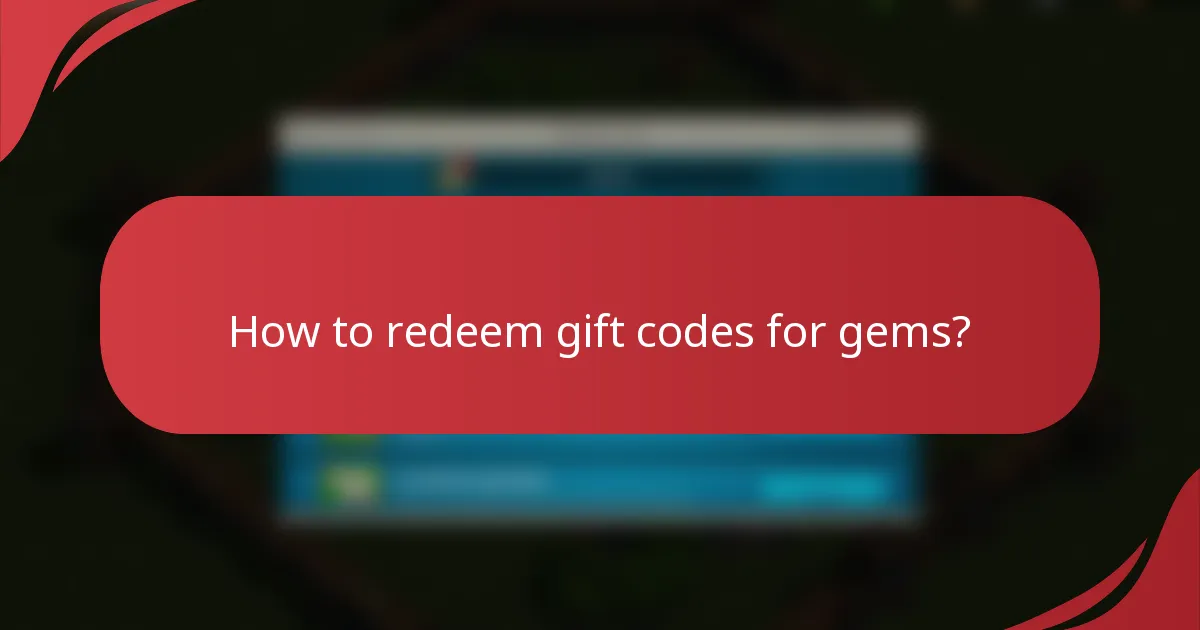 How to redeem gift codes for gems?
