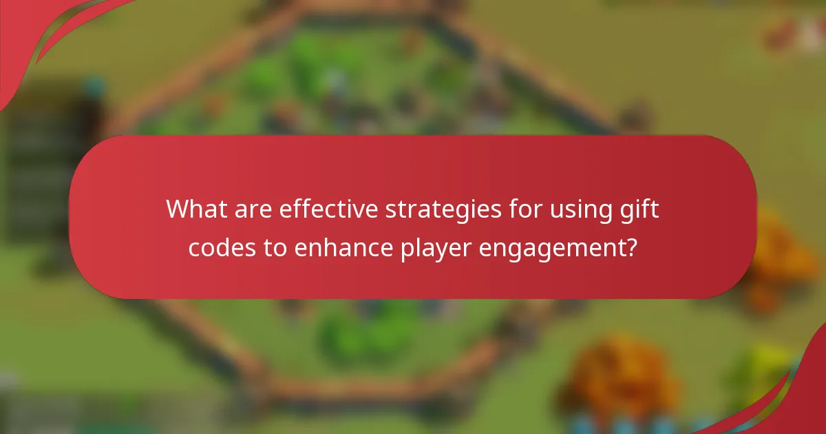 What are effective strategies for using gift codes to enhance player engagement?