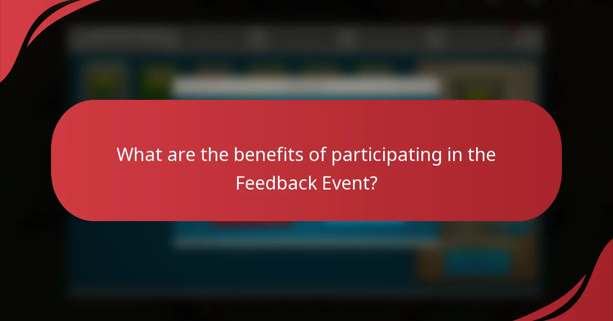 What are the benefits of participating in the Feedback Event?