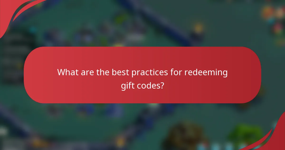 What are the best practices for redeeming gift codes?