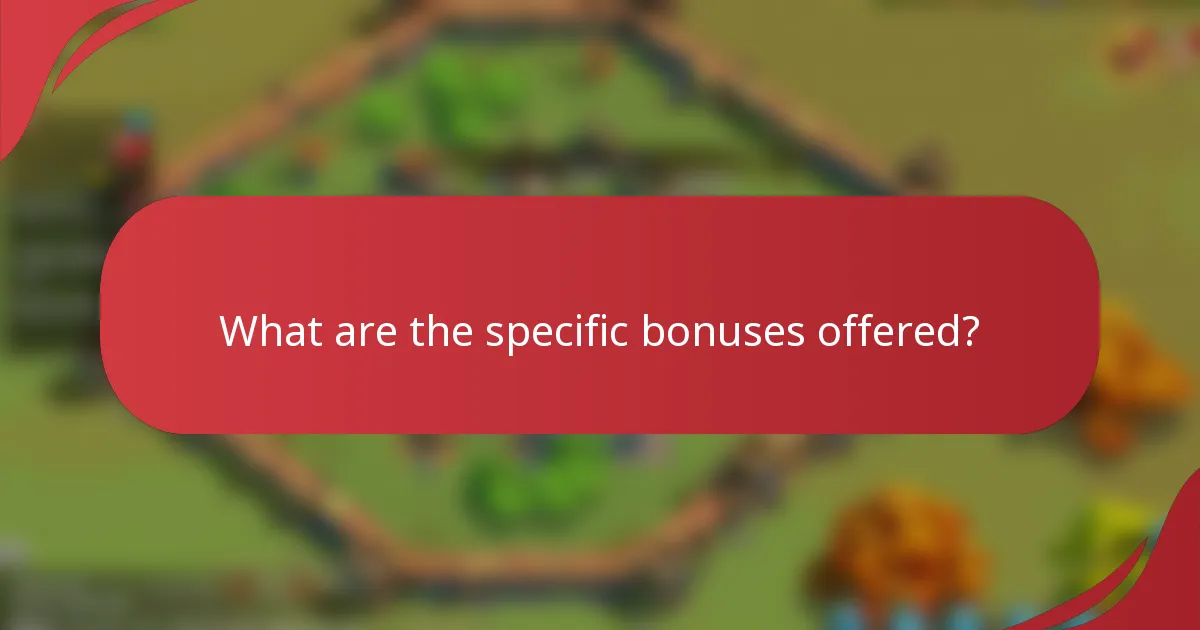 What are the specific bonuses offered?