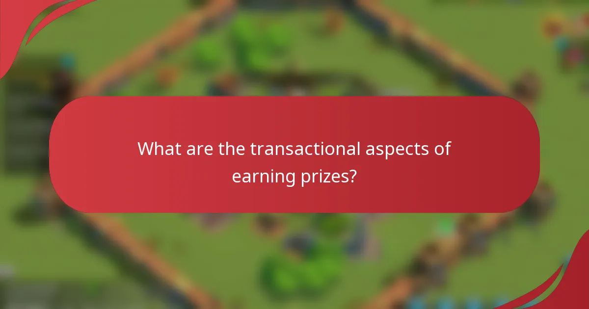 What are the transactional aspects of earning prizes?