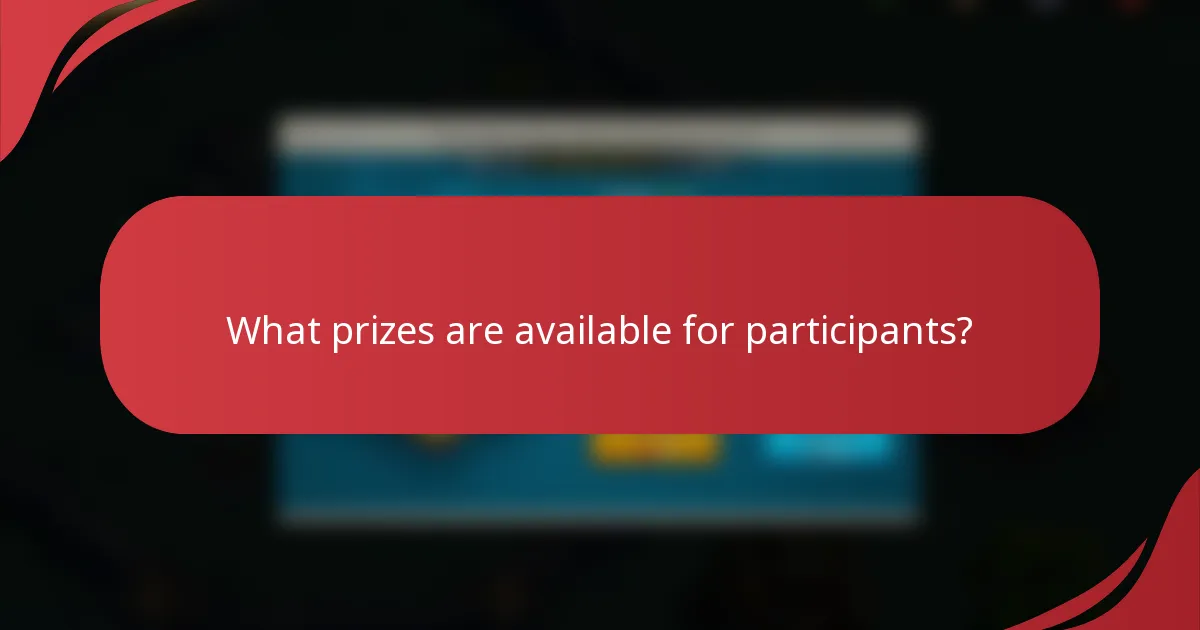 What prizes are available for participants?