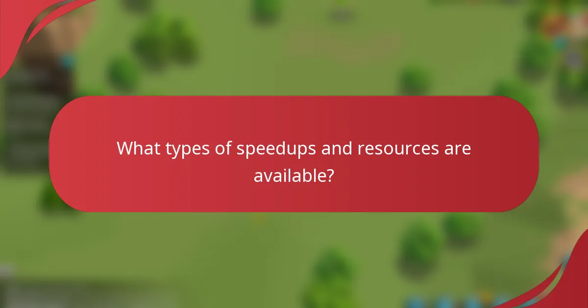 What types of speedups and resources are available?