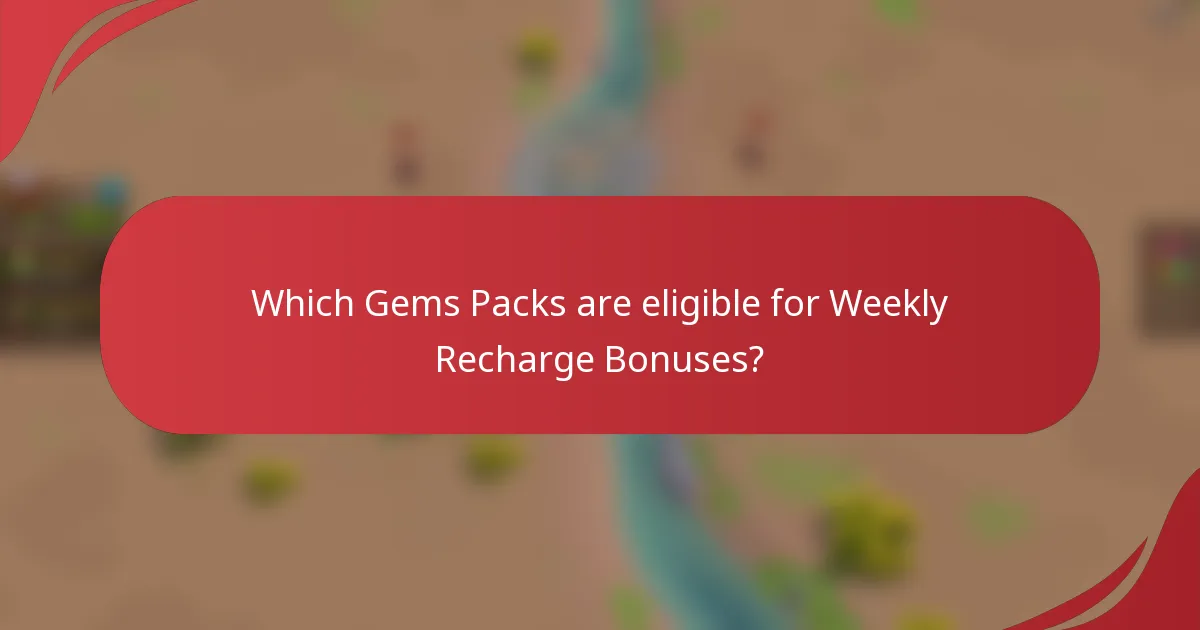 Which Gems Packs are eligible for Weekly Recharge Bonuses?